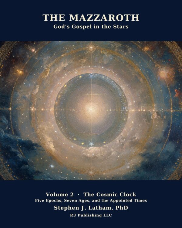 The Mazzaroth Volume 2: The Cosmic Clock